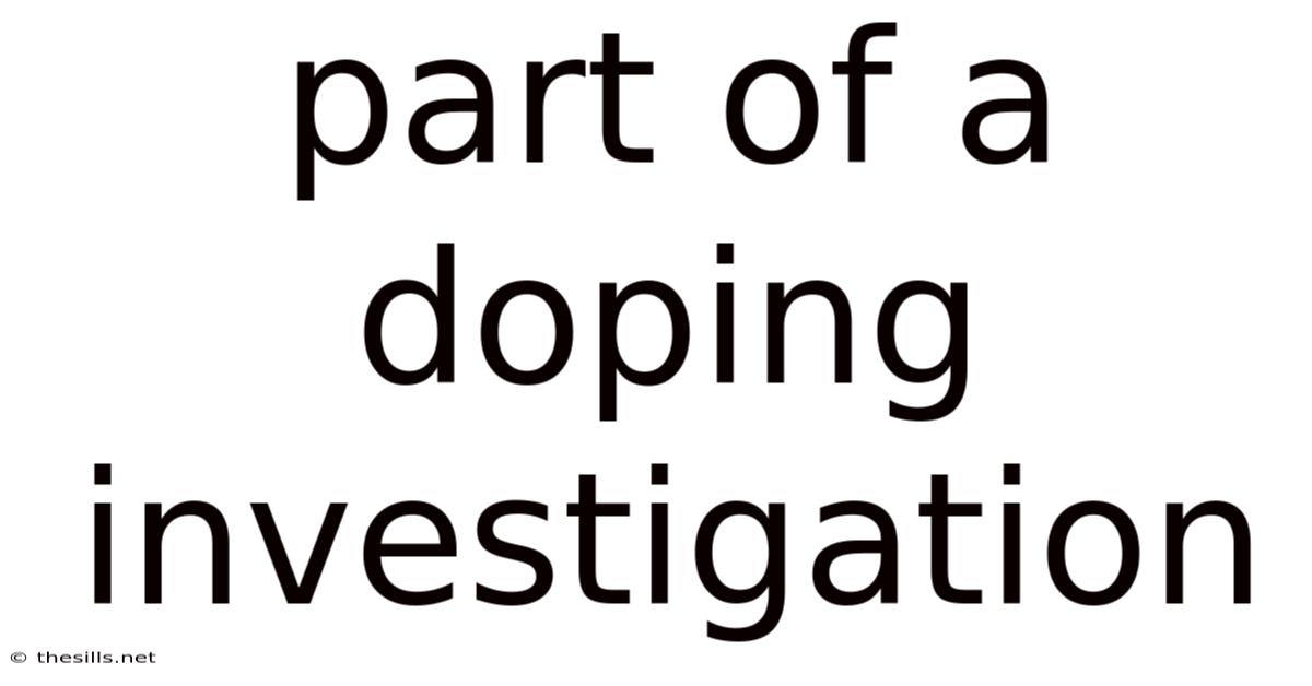 Part Of A Doping Investigation