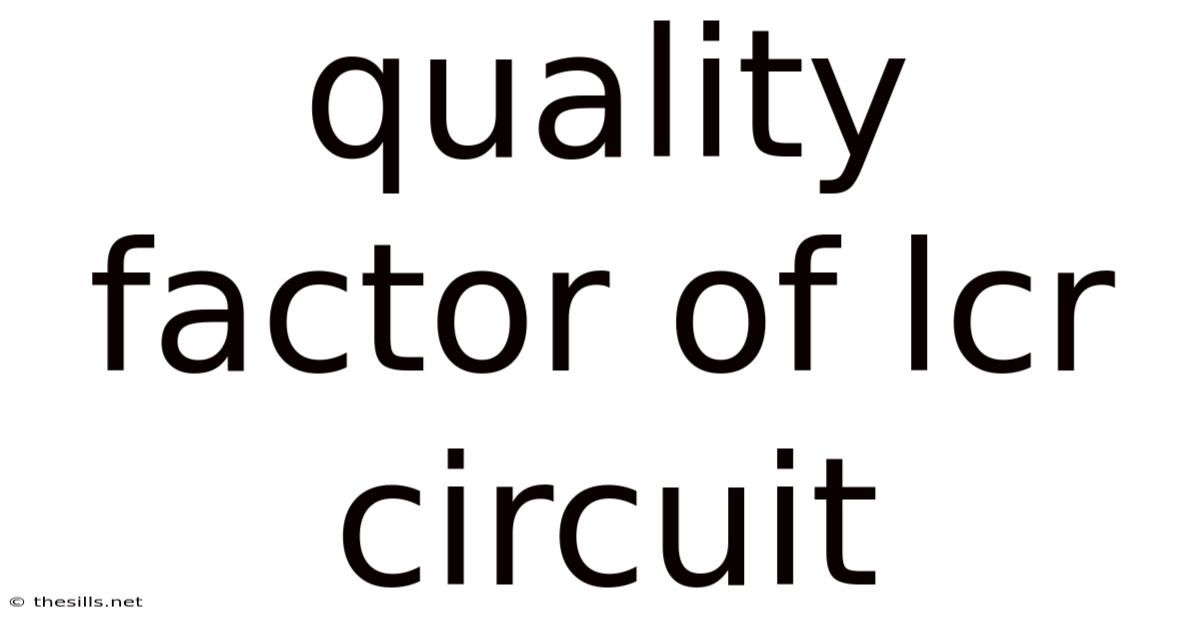 Quality Factor Of Lcr Circuit
