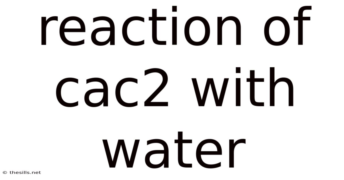 Reaction Of Cac2 With Water