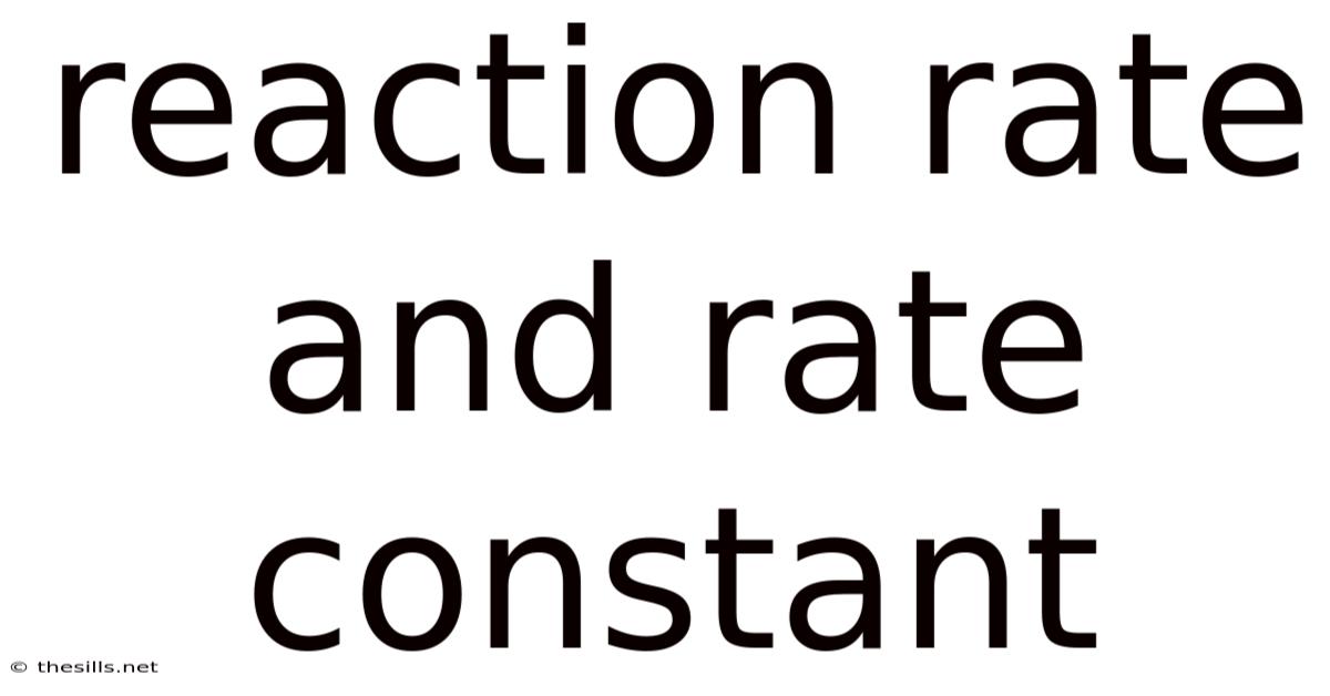 Reaction Rate And Rate Constant