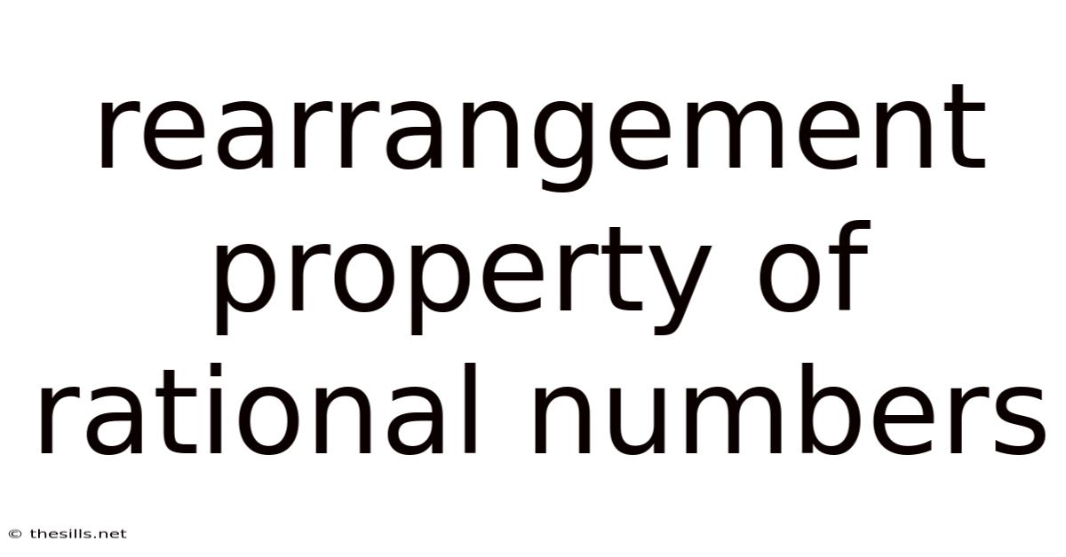 Rearrangement Property Of Rational Numbers