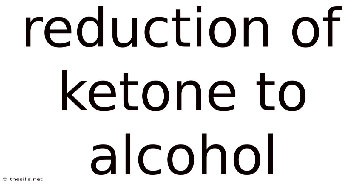 Reduction Of Ketone To Alcohol