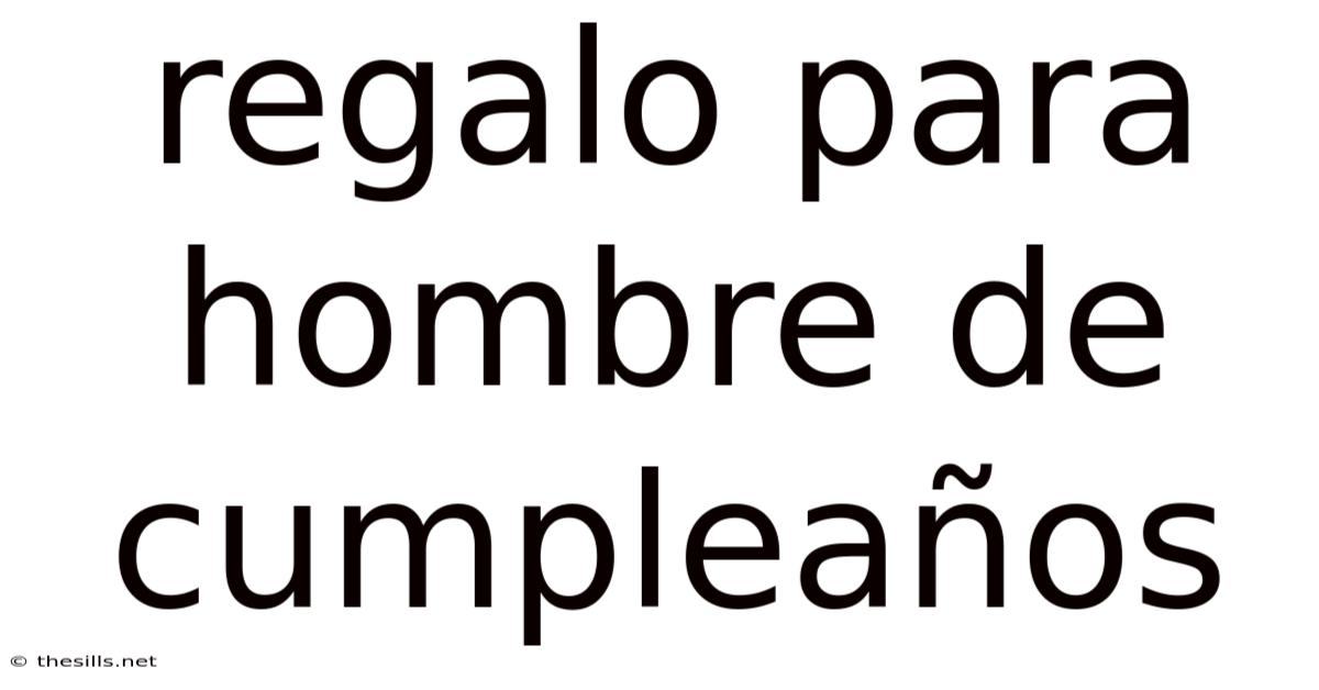 Regalo Para Hombre De Cumpleaños