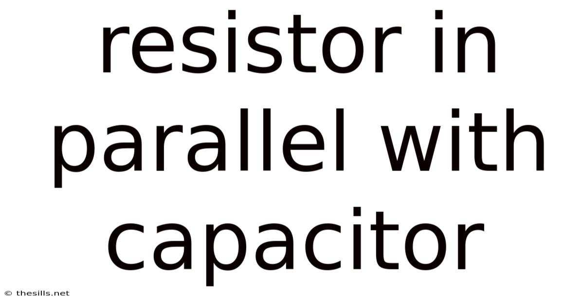 Resistor In Parallel With Capacitor