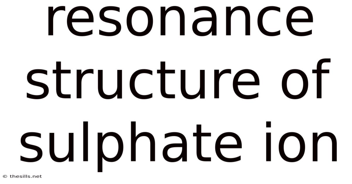 Resonance Structure Of Sulphate Ion