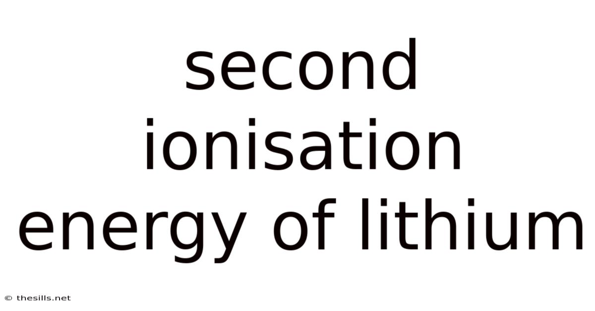 Second Ionisation Energy Of Lithium