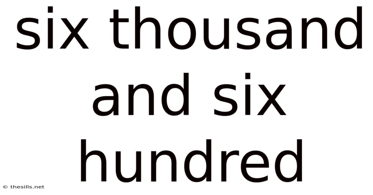 Six Thousand And Six Hundred