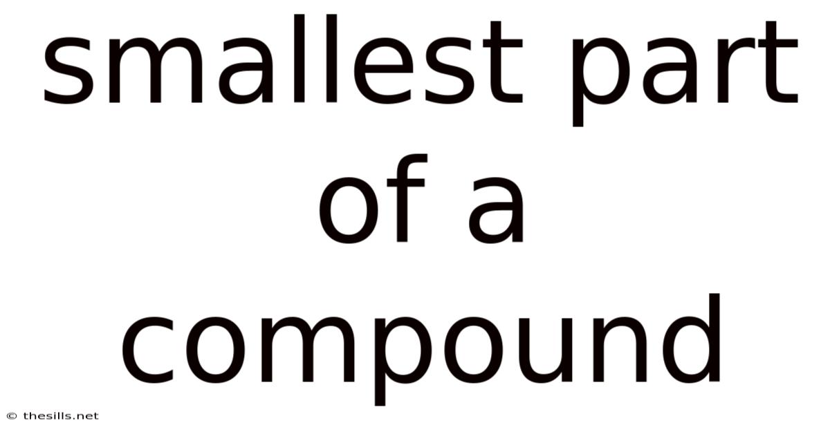 Smallest Part Of A Compound