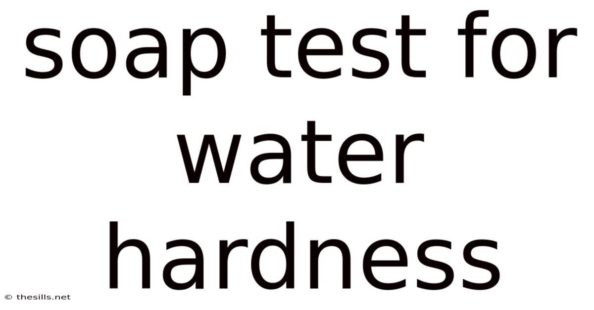Soap Test For Water Hardness