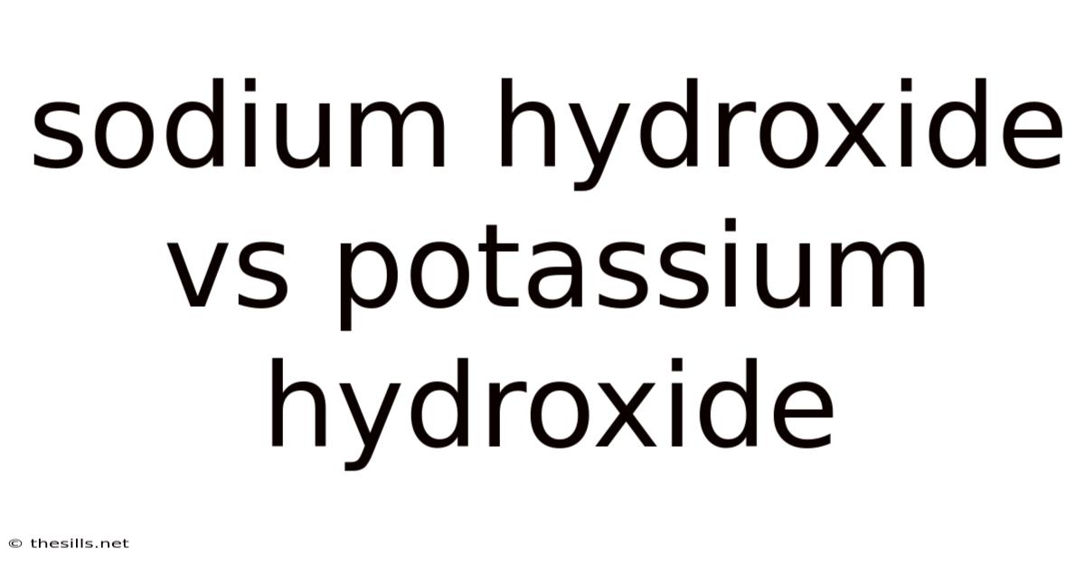 Sodium Hydroxide Vs Potassium Hydroxide