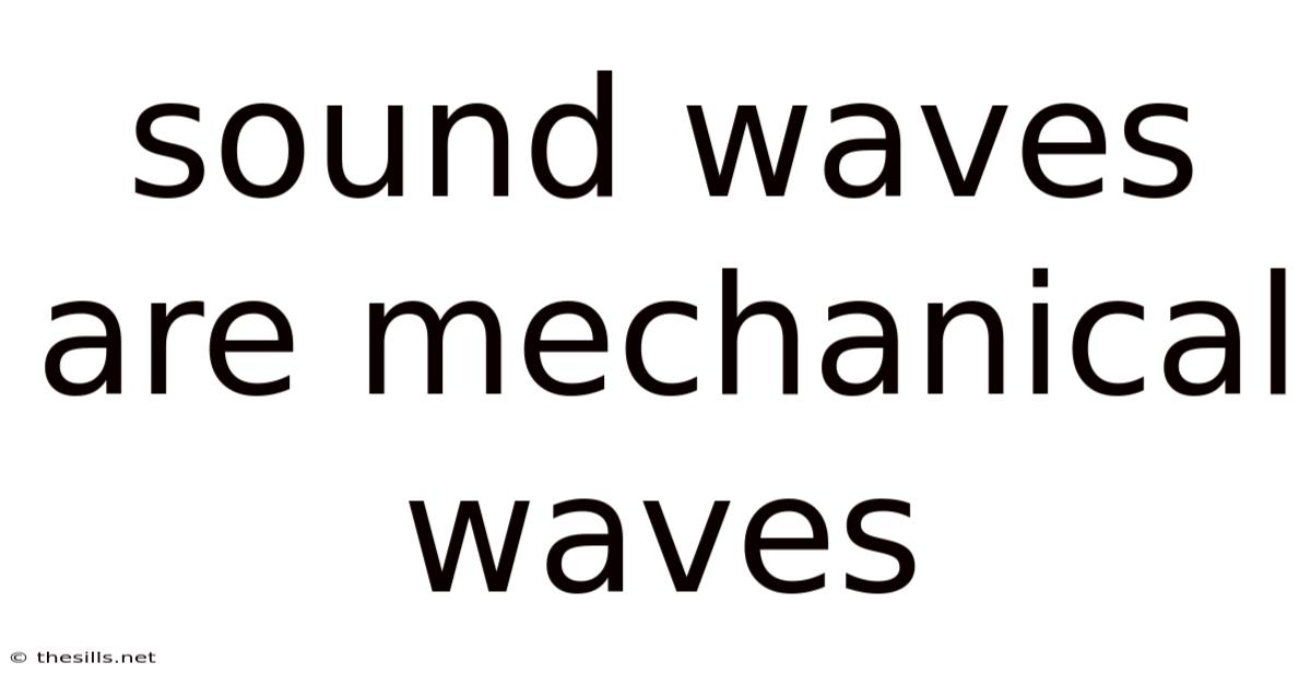 Sound Waves Are Mechanical Waves