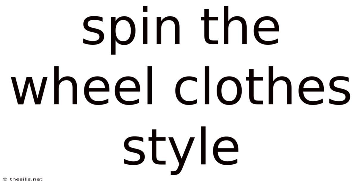 Spin The Wheel Clothes Style