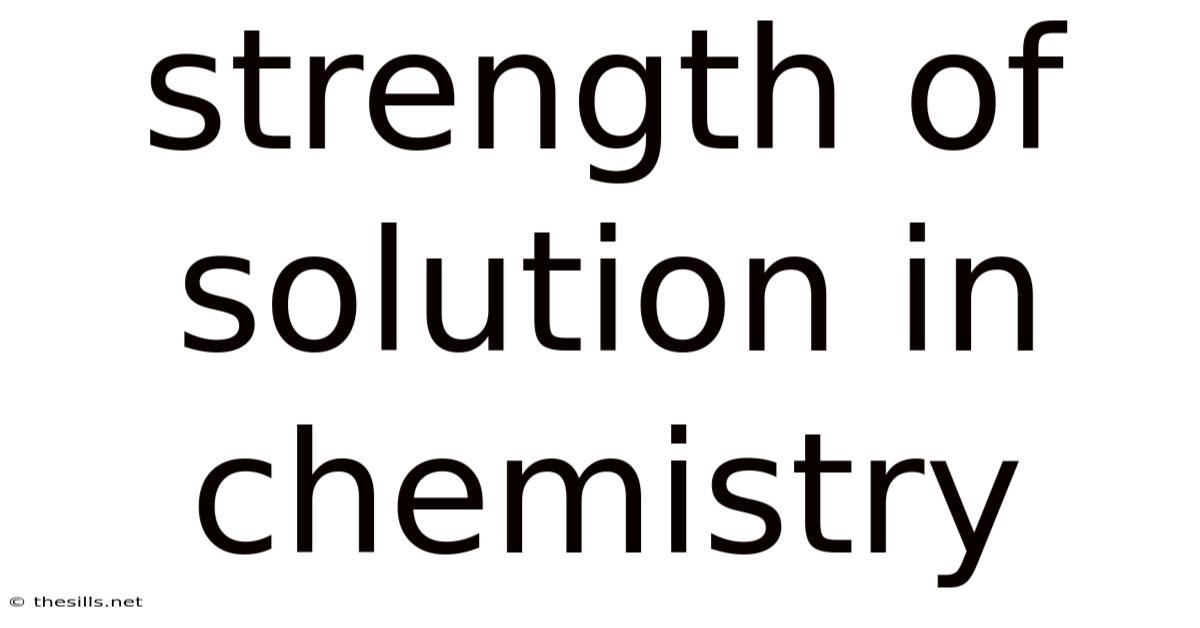 Strength Of Solution In Chemistry