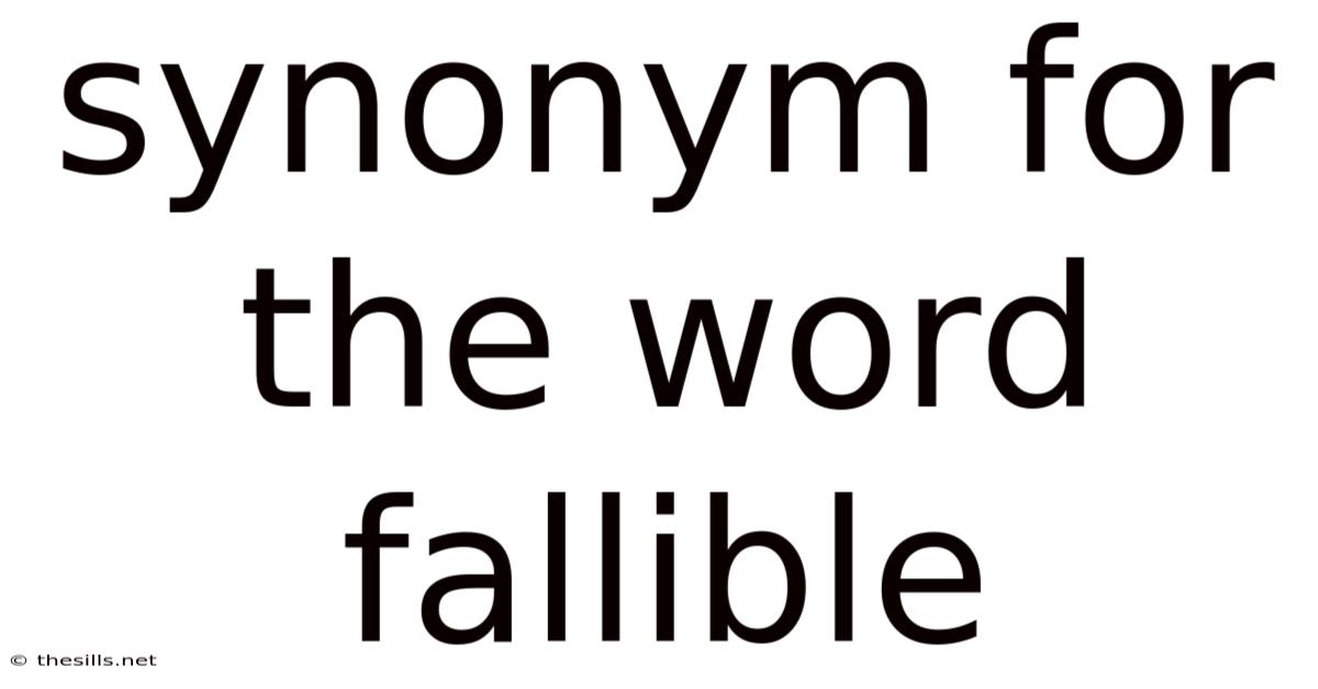 Synonym For The Word Fallible
