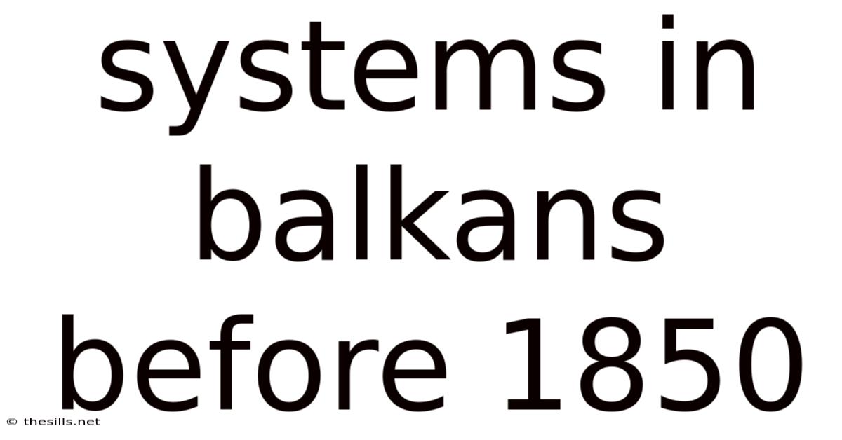Systems In Balkans Before 1850
