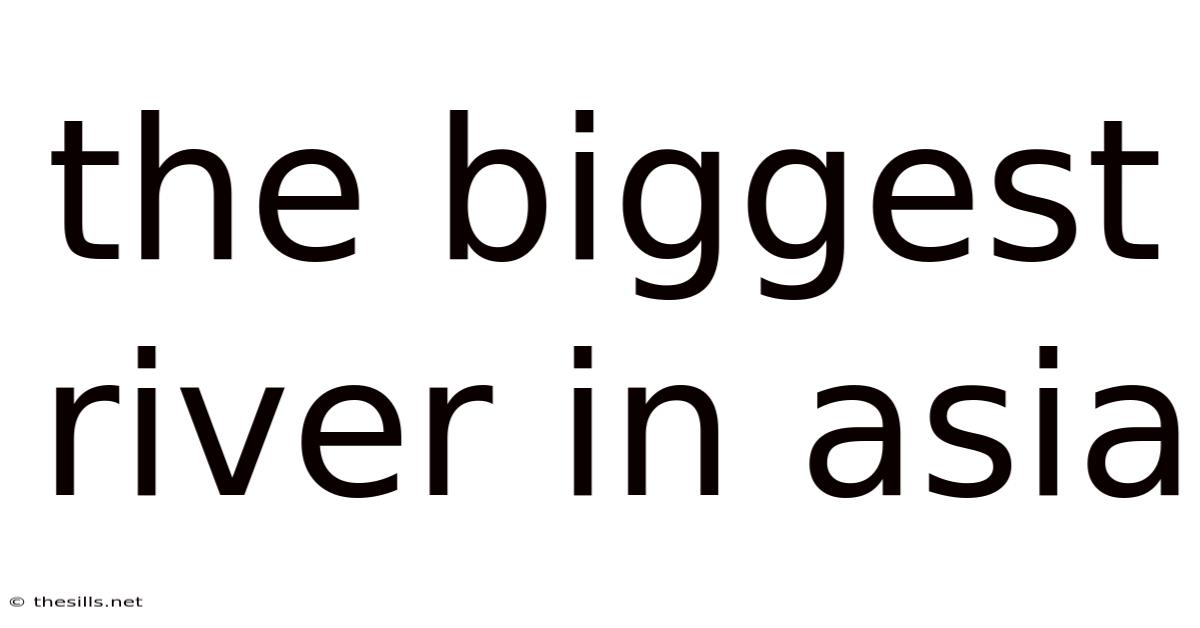 The Biggest River In Asia