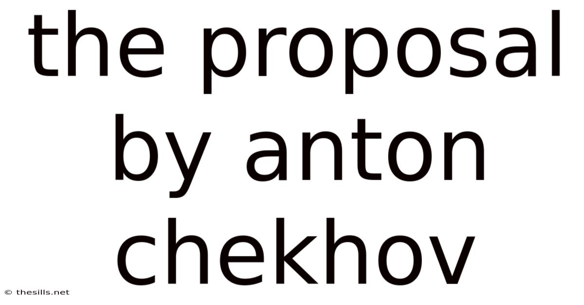 The Proposal By Anton Chekhov