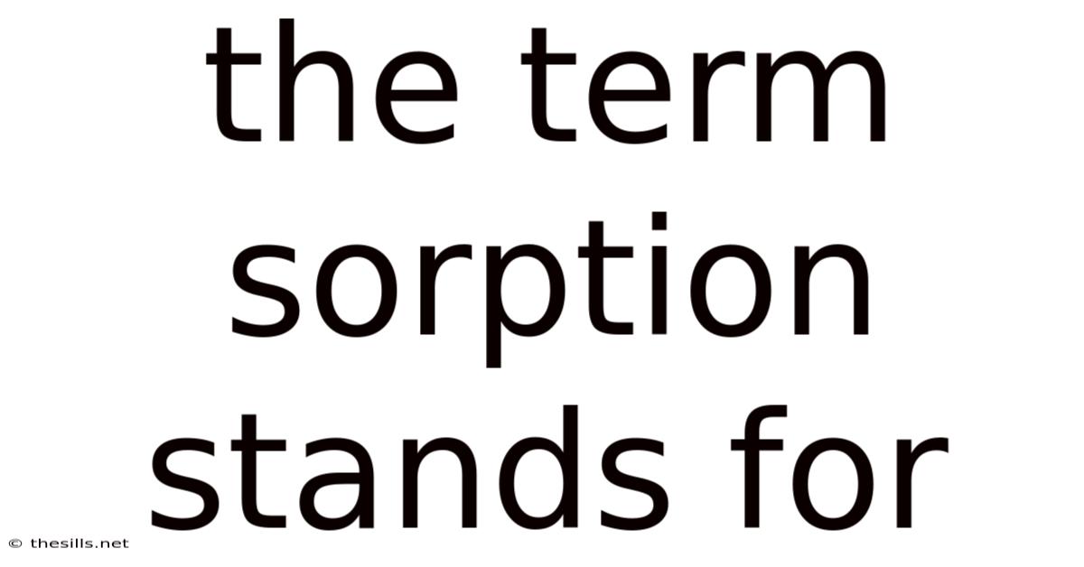 The Term Sorption Stands For