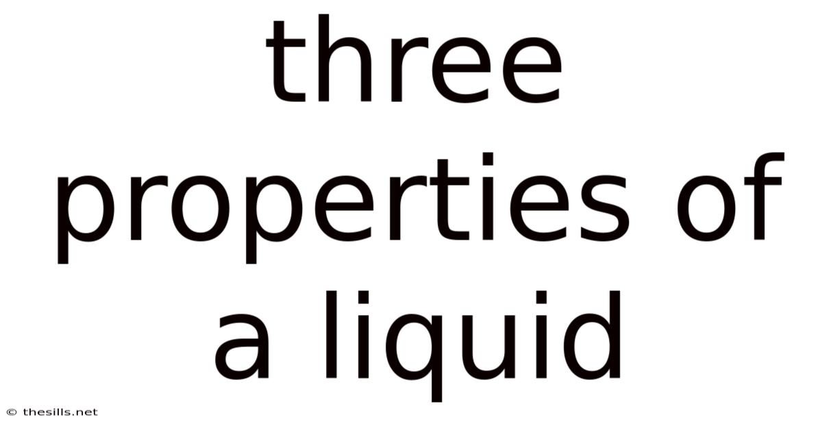 Three Properties Of A Liquid