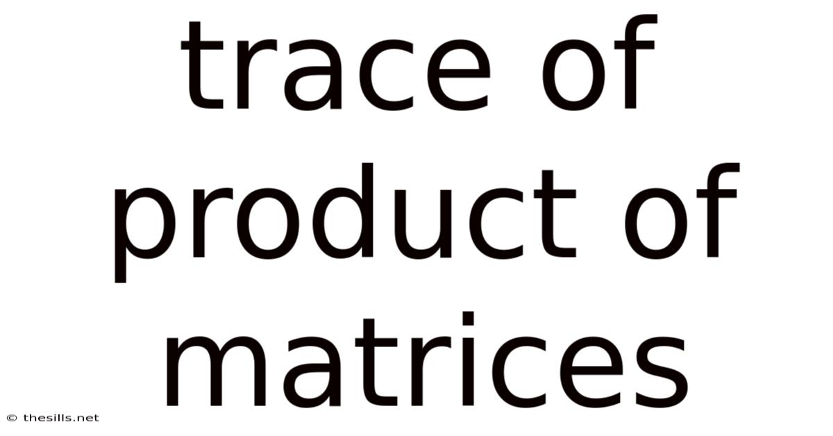 Trace Of Product Of Matrices