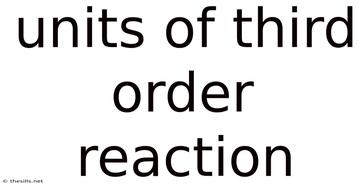 Units Of Third Order Reaction