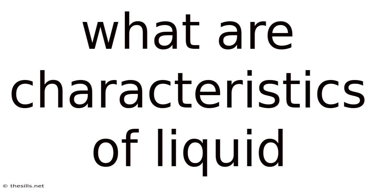 What Are Characteristics Of Liquid