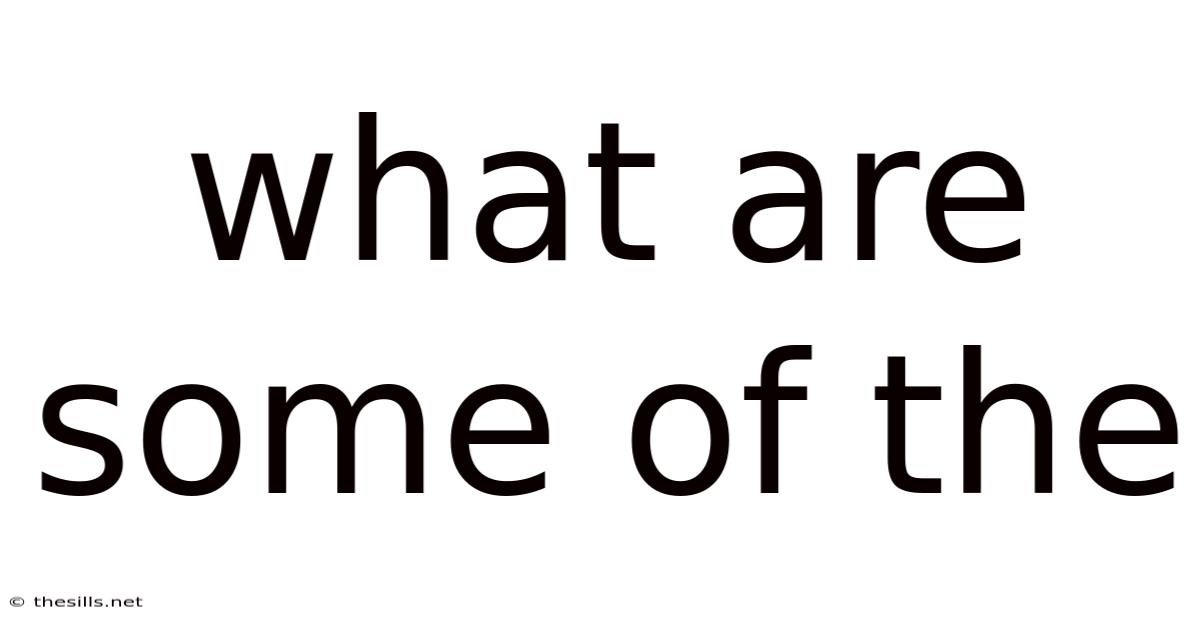 What Are Some Of The
