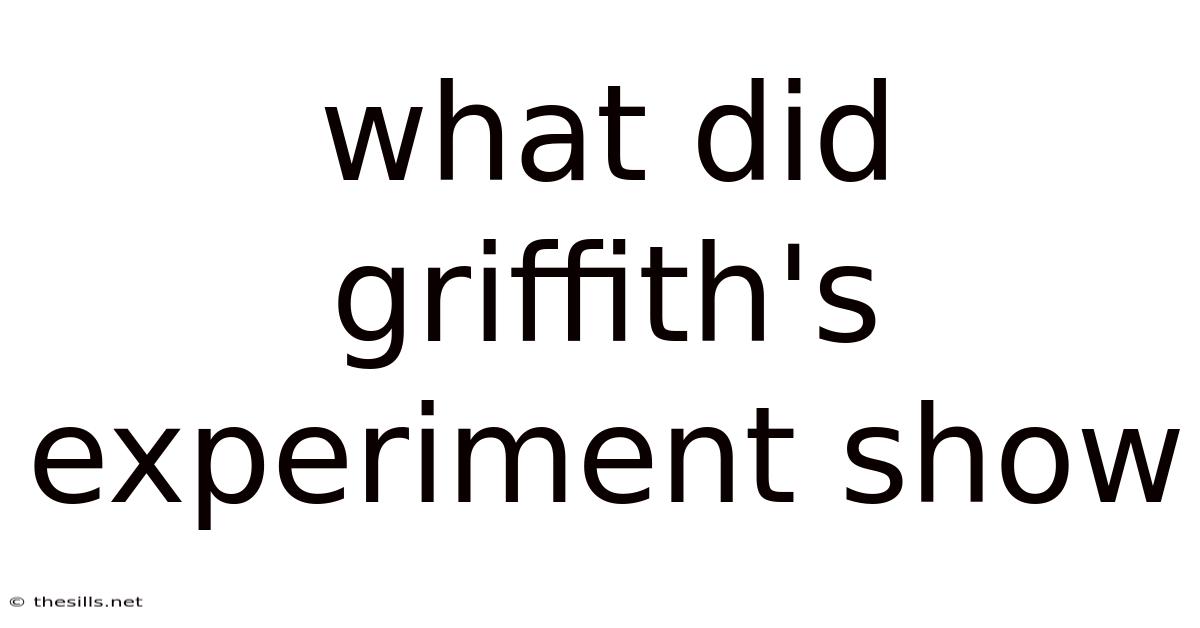 What Did Griffith's Experiment Show