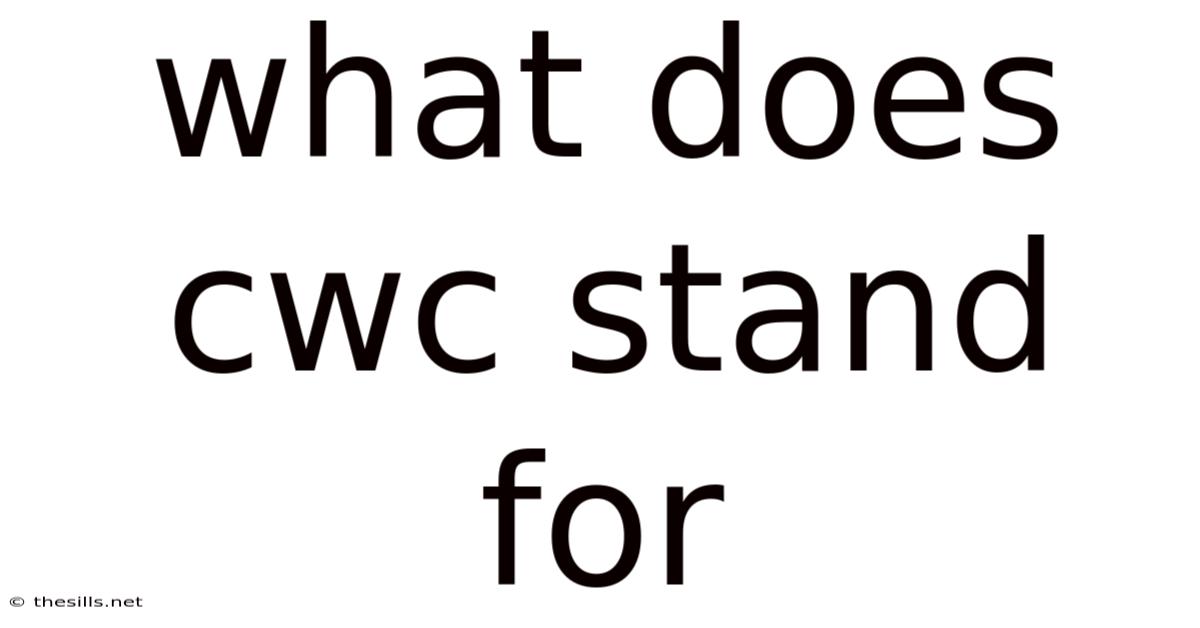 What Does Cwc Stand For
