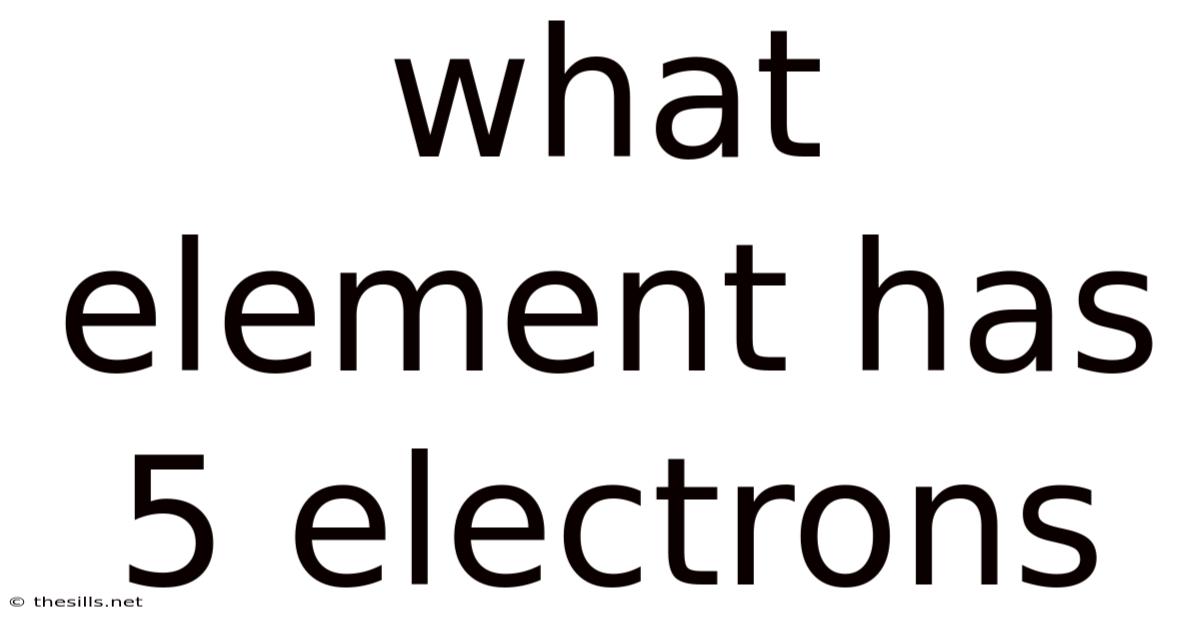 What Element Has 5 Electrons