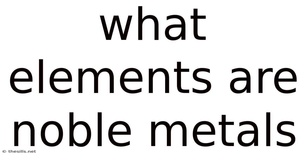 What Elements Are Noble Metals