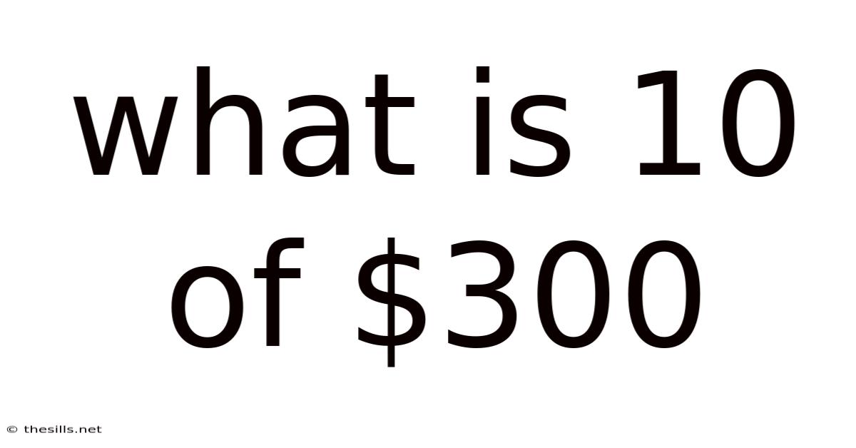What Is 10 Of $300