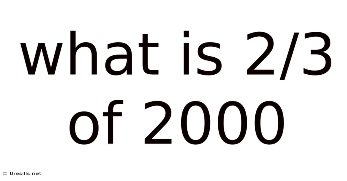 What Is 2/3 Of 2000