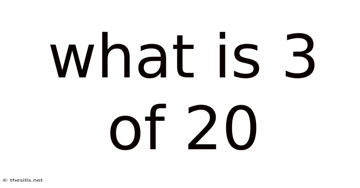 What Is 3 Of 20