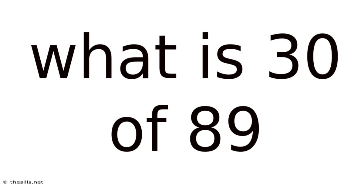 What Is 30 Of 89