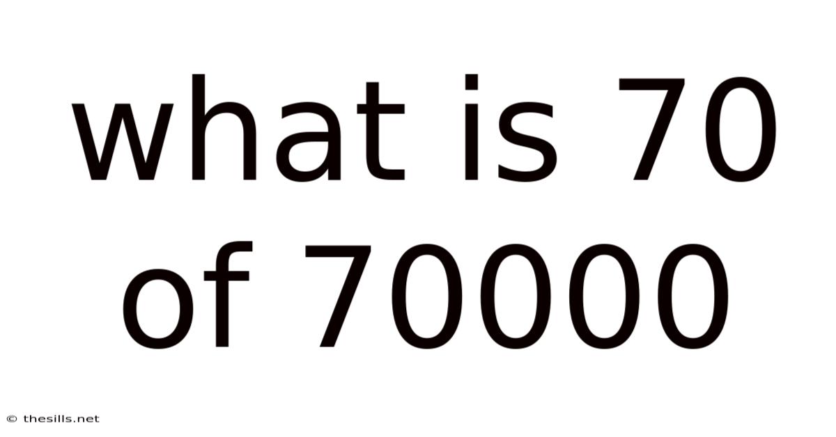 What Is 70 Of 70000