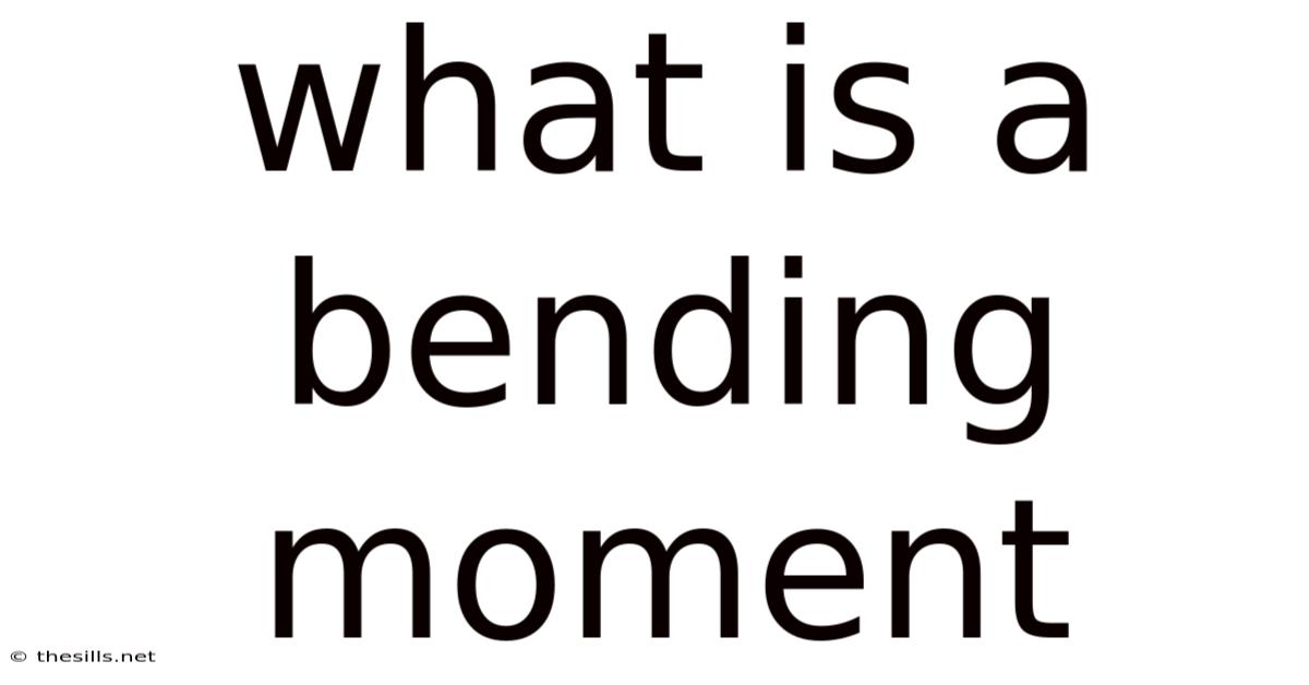 What Is A Bending Moment
