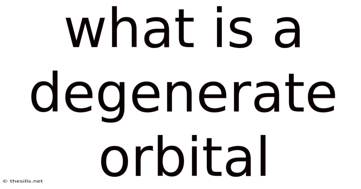 What Is A Degenerate Orbital