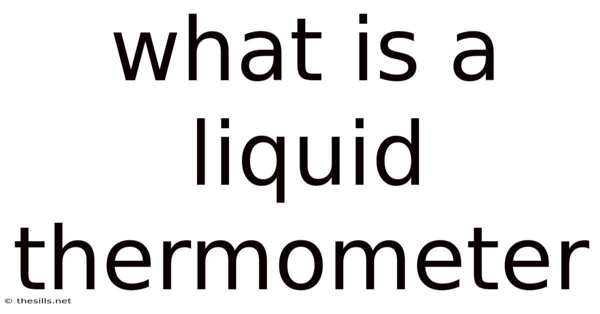 What Is A Liquid Thermometer