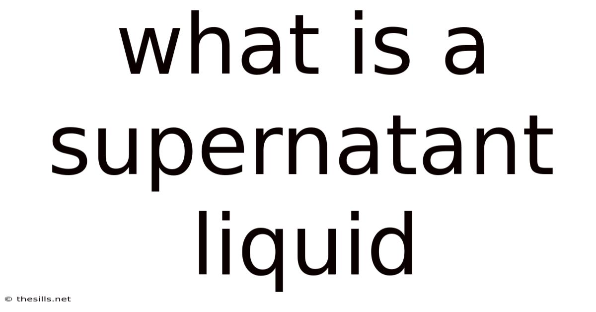 What Is A Supernatant Liquid