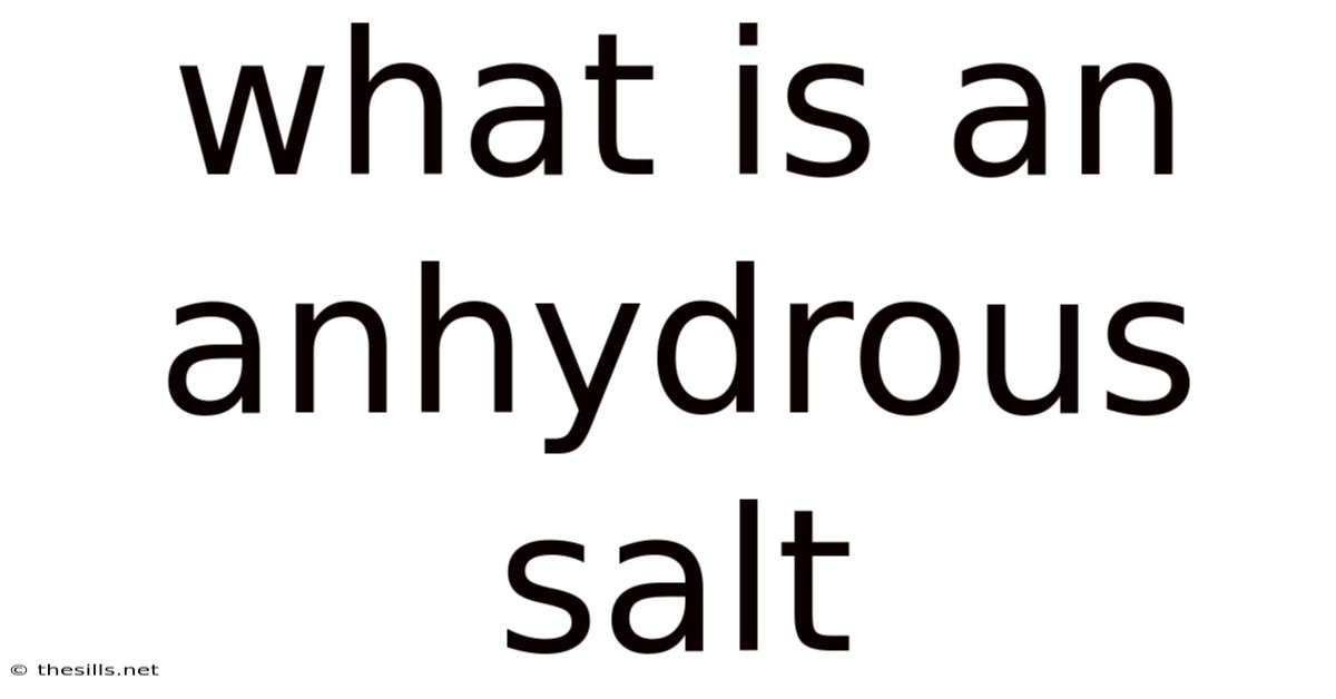What Is An Anhydrous Salt