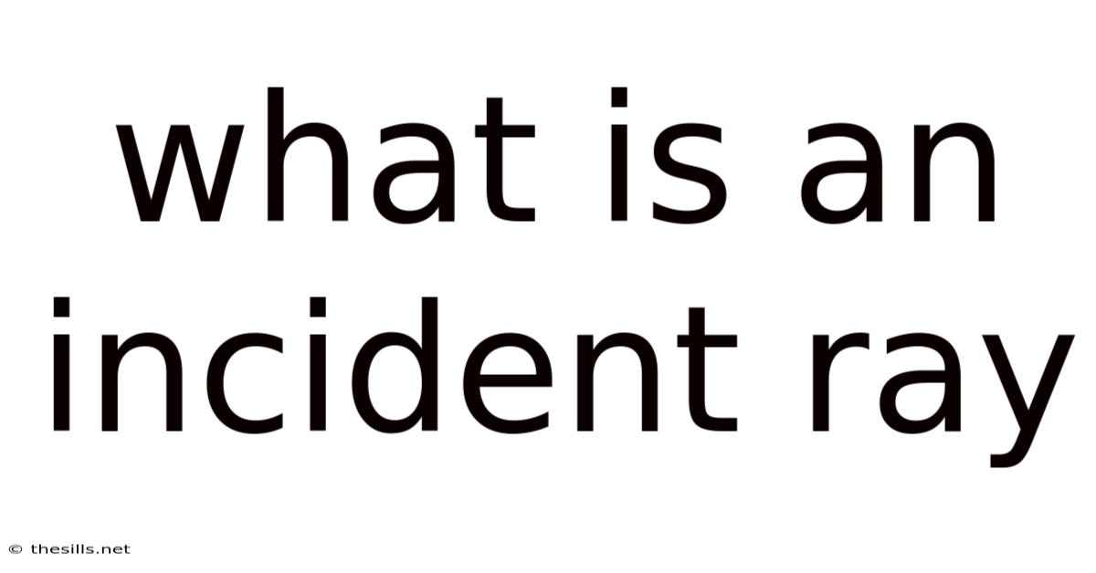 What Is An Incident Ray