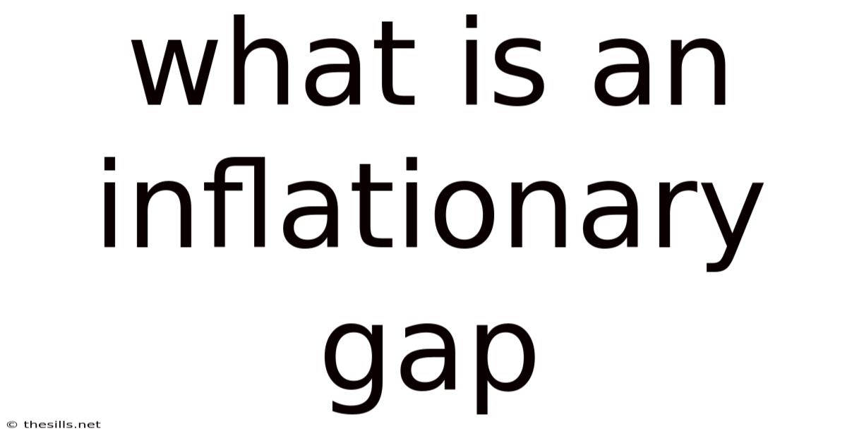 What Is An Inflationary Gap