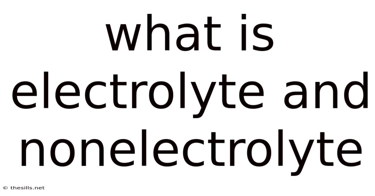 What Is Electrolyte And Nonelectrolyte
