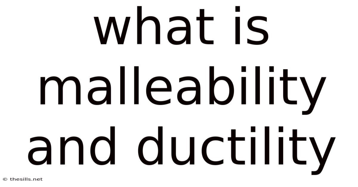 What Is Malleability And Ductility