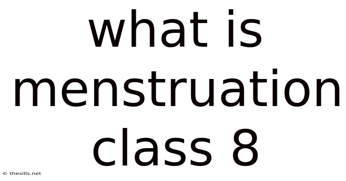 What Is Menstruation Class 8
