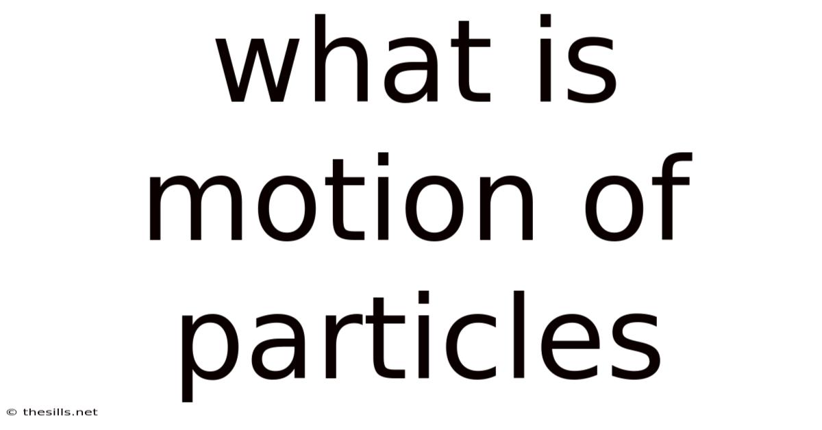 What Is Motion Of Particles