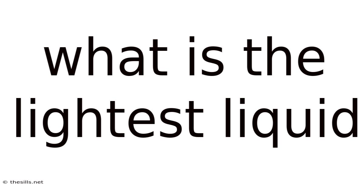 What Is The Lightest Liquid
