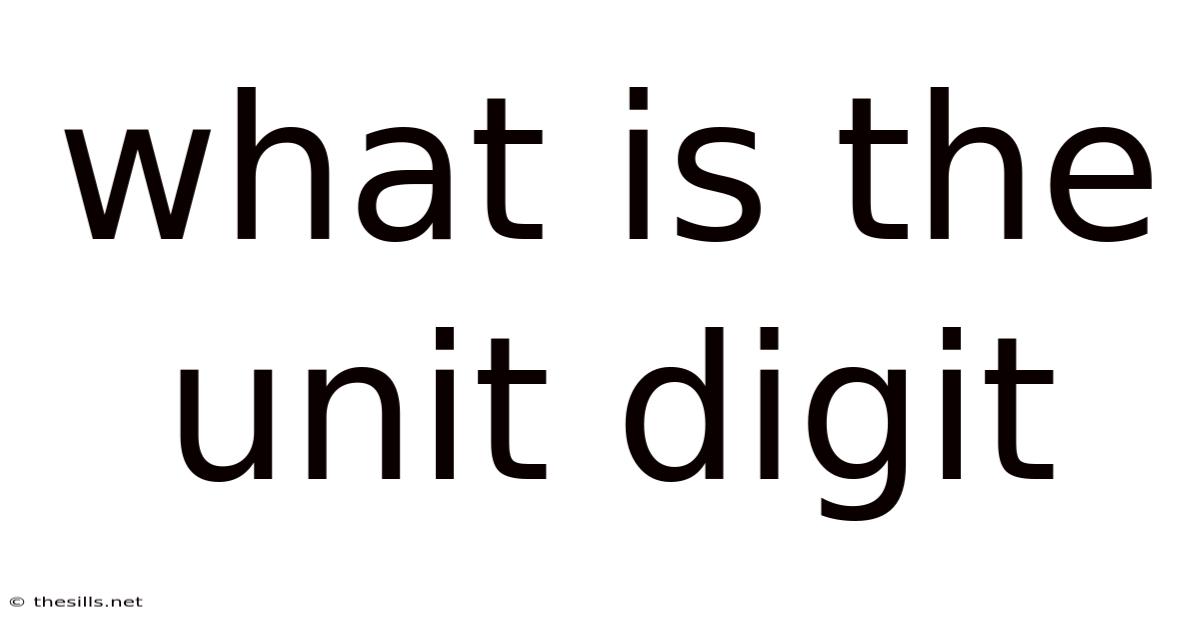 What Is The Unit Digit