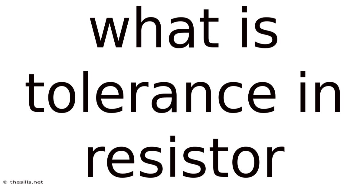 What Is Tolerance In Resistor